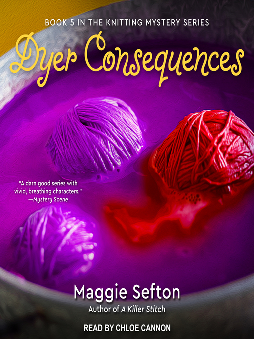 Title details for Dyer Consequences by Maggie Sefton - Available